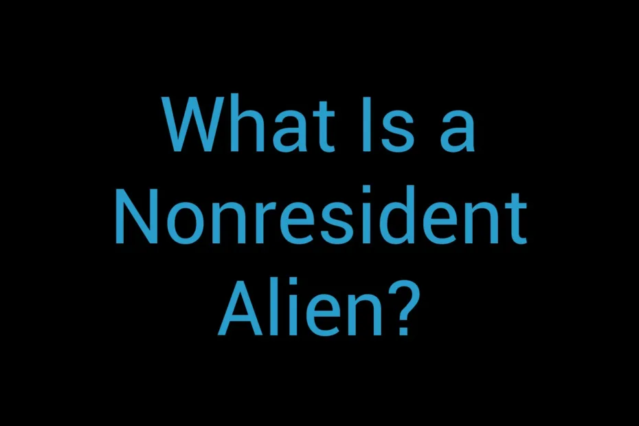 What Is A Nonresident Alien