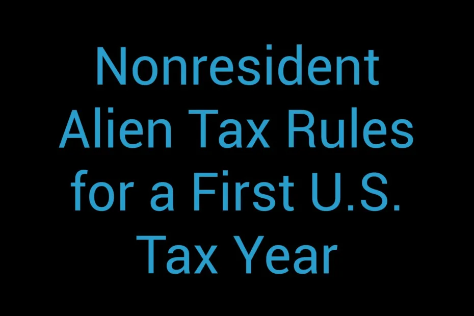 Nonresident Alien Tax Rules For A First U S Tax Year
