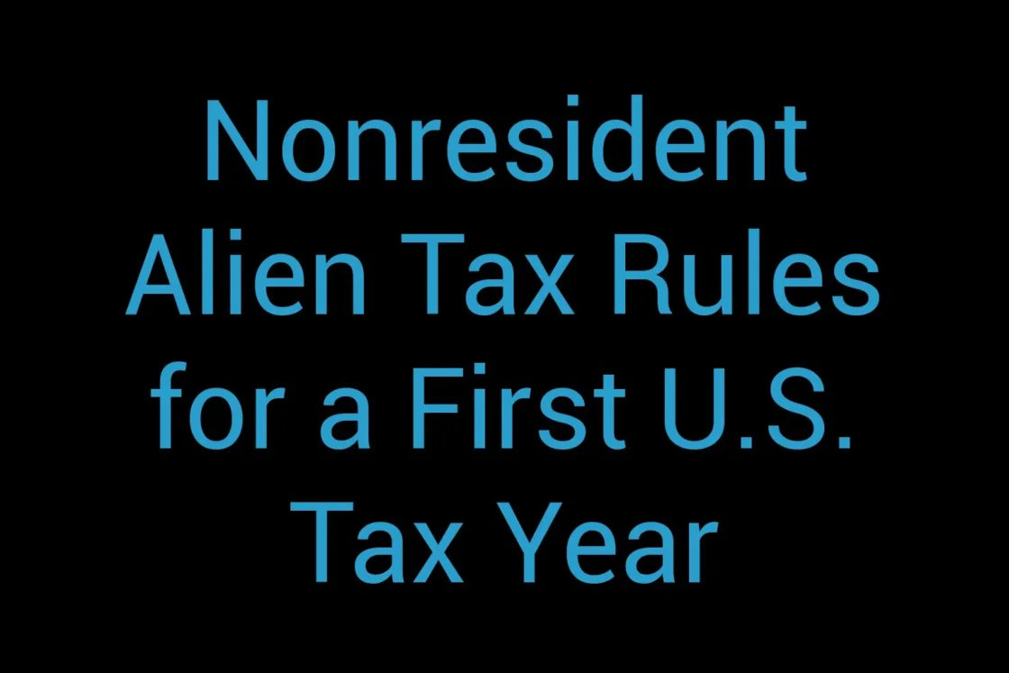 Nonresident Alien Tax Rules For A First U S Tax Year