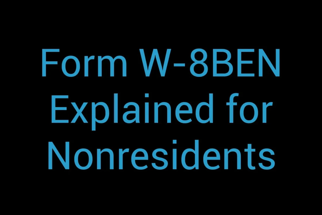 Form W 8Ben Explained For Nonresidents
