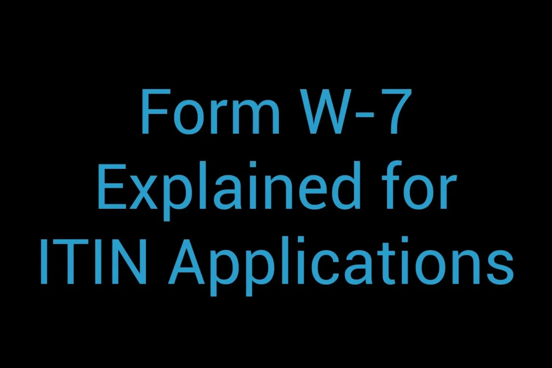 Form W 7 Explained For Itin Applications