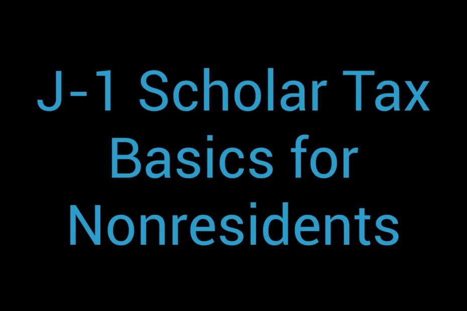 J 1 Scholar Tax Basics For Nonresidents