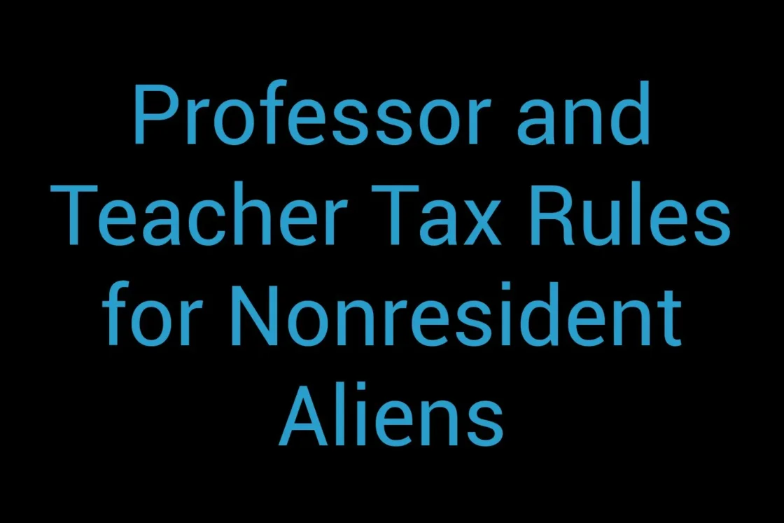 Professor And Teacher Tax Rules For Nonresident Aliens