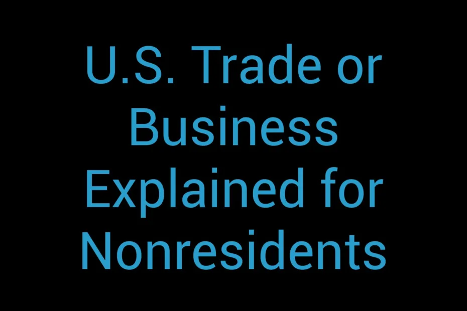 U S Trade Or Business Explained For Nonresidents