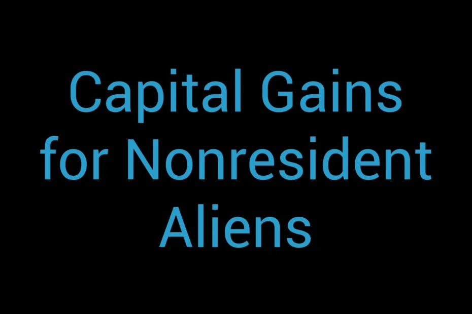 Capital Gains For Nonresident Aliens