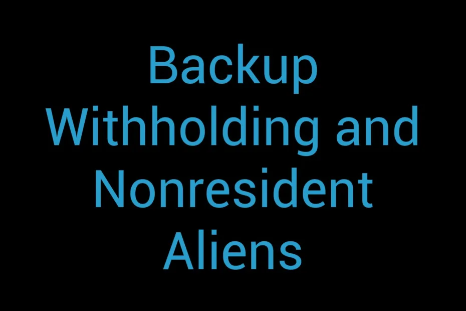 Backup Withholding And Nonresident Aliens